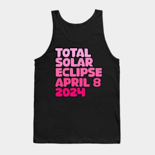 Total Solar Eclipse April 8 2024 Tank Top